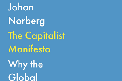 The Capitalist Manifesto. Why the global free market will save the World, Johan Norberg, Atlantic Books, 2023, 352 p., 17,72 €. - Sciences Humaines n°373