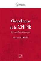 Géopolitique de la Chine. Une nouvelle thalassocratie, Hugues Eudeline, PUF, 2024, 226 p., 15 €. - Sciences Humaines n°373