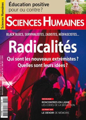 Couverture Mensuel Sciences Humaines n°315 : Radicalités Qui sont les nouveaux extrémistes ? Quelles sont leurs idées ?