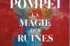  Pompéi, la magie des ruines, Gabriel Zuchtriegel, Alisio, 2024