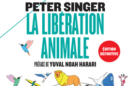 La Libération animale, Peter Singer, édition définitive, Payot, 2024, 500 p., 12 €. - Sciences Humaines n°372